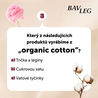 Otázka č. 3 Hebká, přilnavá a nikdy jí není dost, prostě cotton. Otázek je v Cotton kvízu celkem 6. 🤩 Odpovědi pište do...